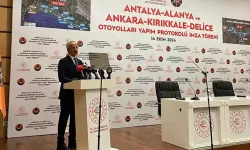 Antalya-Alanya ve Ankara-Kırıkkale Otoyolu Yapım Protokolü İmzalandı