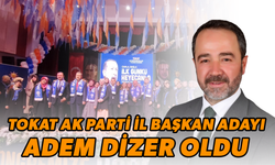 Tokat AK Parti İl Başkan Adayı Adem Dizer Oldu