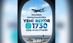 İstanbul Havalimanı, En Yoğun Günlük Hava Trafiğine Ulaştı