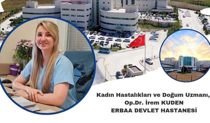 Erbaa Devlet Hastanesi'nde Kadın Doğum Polikliniğine Yeni Uzman Hekim
