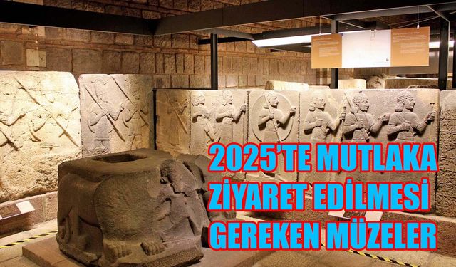 2025’te Mutlaka Ziyaret Edilmesi Gereken Müzeler