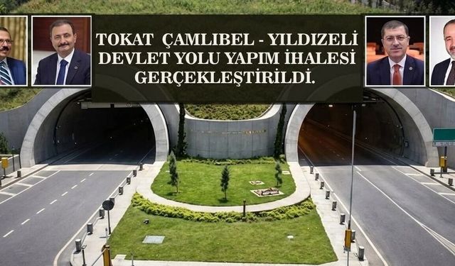Tokat-Çamlıbel Yolunda Tarihi İmzalar Atıldı: Dev Ulaşım Projesi Başlıyor!