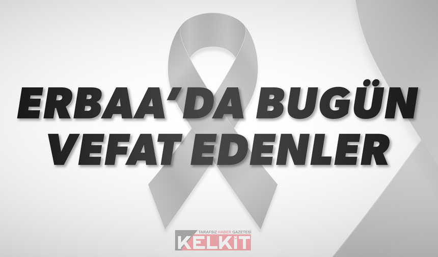 Erbaa'da Bugün (21.10.2024) Vefat Edenler