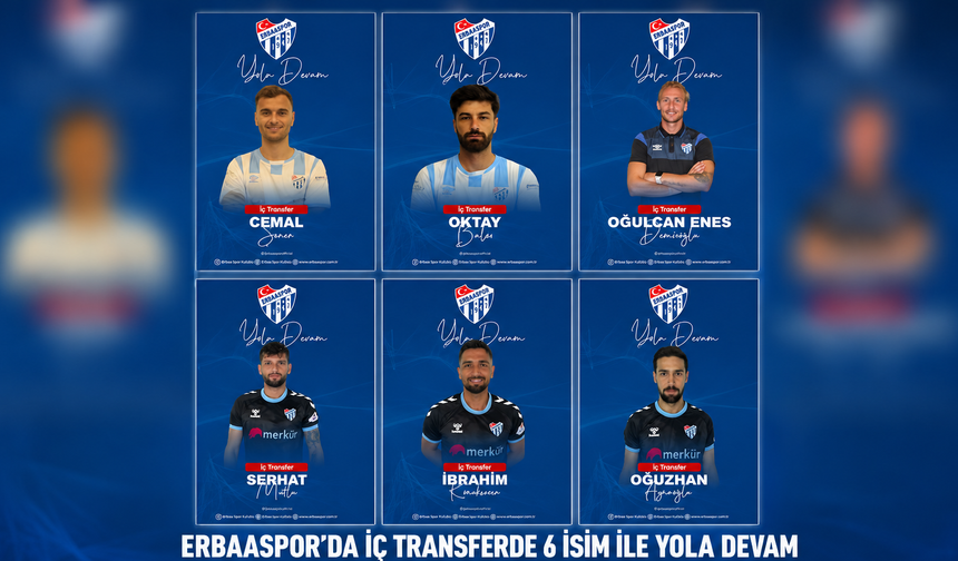 Merkür Jet Erbaaspor İç Transferde 6 İsimle Yeniden Anlaştı