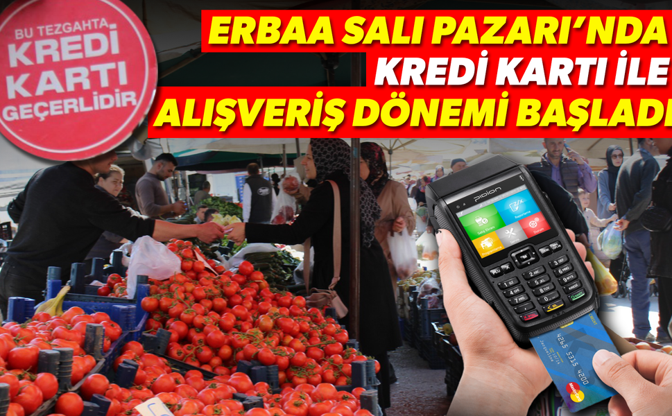 Erbaa Salı Pazarı’nda Kartlı Dönem Başladı
