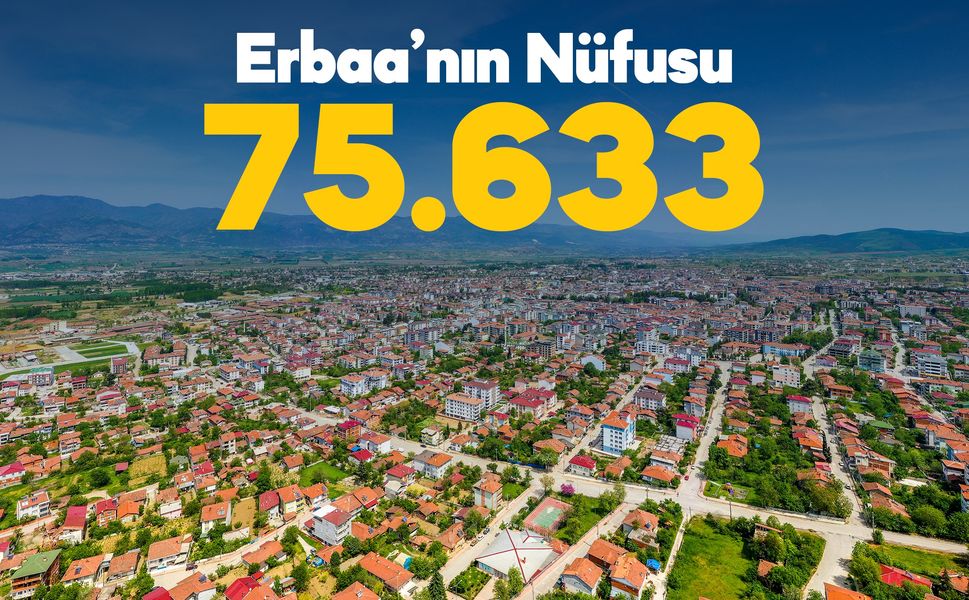 TÜİK Verilerine Göre Erbaa’nın Nüfusu 75.633’e Yükseldi