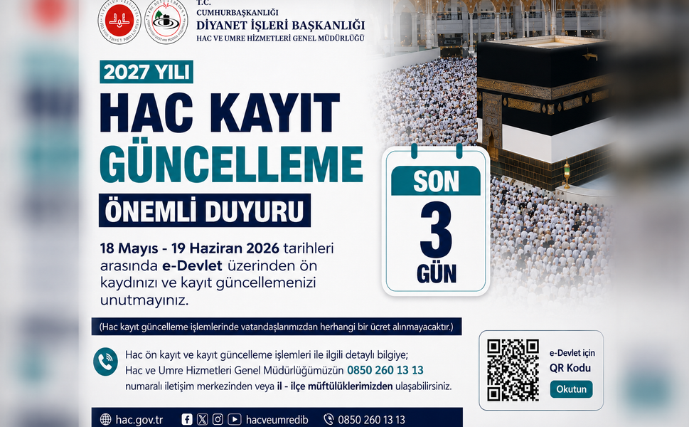 Hac Adaylarının Dikkatine: 2027 Yılı Hac Kayıt Güncellemelerinde Son 3 Gün!